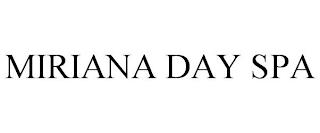 MIRIANA DAY SPA trademark