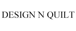 DESIGN N QUILT trademark