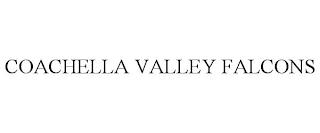 COACHELLA VALLEY FALCONS trademark