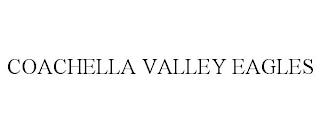 COACHELLA VALLEY EAGLES trademark