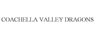 COACHELLA VALLEY DRAGONS trademark