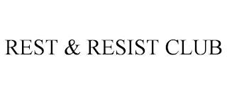 REST & RESIST CLUB trademark