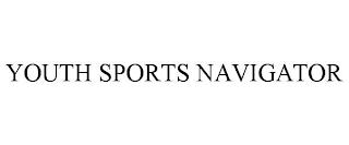 YOUTH SPORTS NAVIGATOR trademark