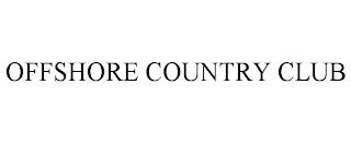 OFFSHORE COUNTRY CLUB trademark