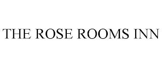 THE ROSE ROOMS INN trademark