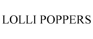 LOLLI POPPERS trademark