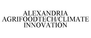 ALEXANDRIA AGRIFOODTECH/CLIMATE INNOVATION trademark