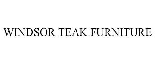 WINDSOR TEAK FURNITURE trademark