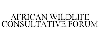 AFRICAN WILDLIFE CONSULTATIVE FORUM trademark