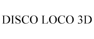 DISCO LOCO 3D trademark