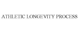 ATHLETIC LONGEVITY PROCESS trademark