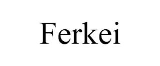 FERKEI trademark