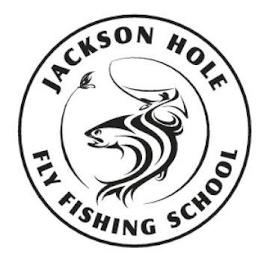 JACKSON HOLE FLY FISHING SCHOOL trademark