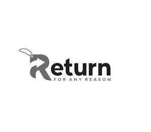 RETURN FOR ANY REASON trademark