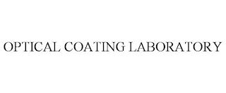 OPTICAL COATING LABORATORY trademark