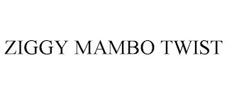 ZIGGY MAMBO TWIST trademark