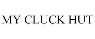 MY CLUCK HUT trademark