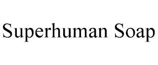 SUPERHUMAN SOAP trademark