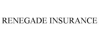 RENEGADE INSURANCE trademark