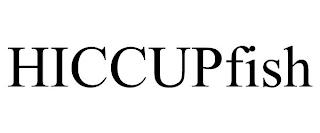 HICCUPFISH trademark