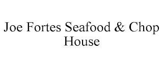 JOE FORTES SEAFOOD & CHOP HOUSE trademark