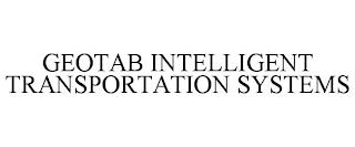 GEOTAB INTELLIGENT TRANSPORTATION SYSTEMS trademark