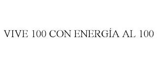 VIVE 100 CON ENERGÍA AL 100 trademark