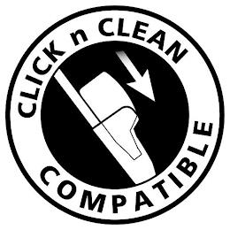 CLICK N CLEAN COMPATIBLE trademark