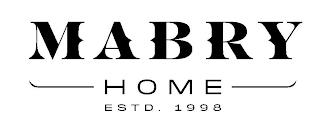 MABRY HOME ESTD. 1998 trademark