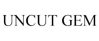 UNCUT GEM trademark