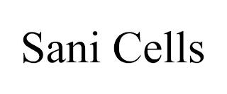 SANI CELLS trademark