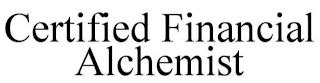 CERTIFIED FINANCIAL ALCHEMIST trademark