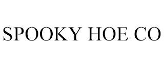 SPOOKY HOE CO trademark