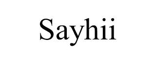 SAYHII trademark