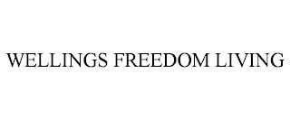 WELLINGS FREEDOM LIVING trademark