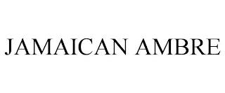 JAMAICAN AMBRE trademark