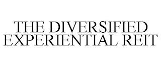 THE DIVERSIFIED EXPERIENTIAL REIT trademark