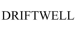 DRIFTWELL trademark