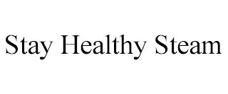 STAY HEALTHY STEAM trademark