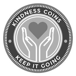 KINDNESS COINS KEEP IT GOING trademark