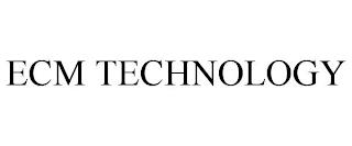 ECM TECHNOLOGY trademark