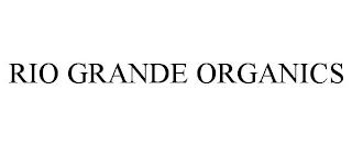 RIO GRANDE ORGANICS trademark