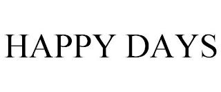 HAPPY DAYS trademark