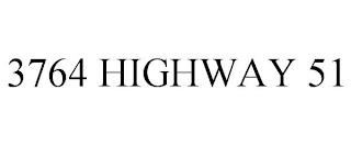 3764 HIGHWAY 51 trademark