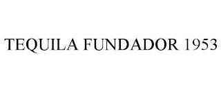 TEQUILA FUNDADOR 1953 trademark