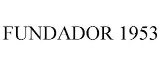 FUNDADOR 1953 trademark