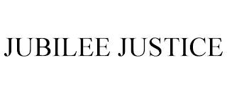 JUBILEE JUSTICE trademark