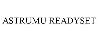 ASTRUMU READYSET trademark