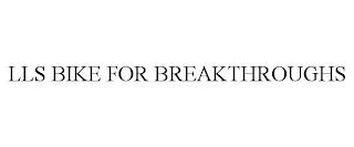 LLS BIKE FOR BREAKTHROUGHS trademark