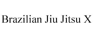 BRAZILIAN JIU JITSU X trademark